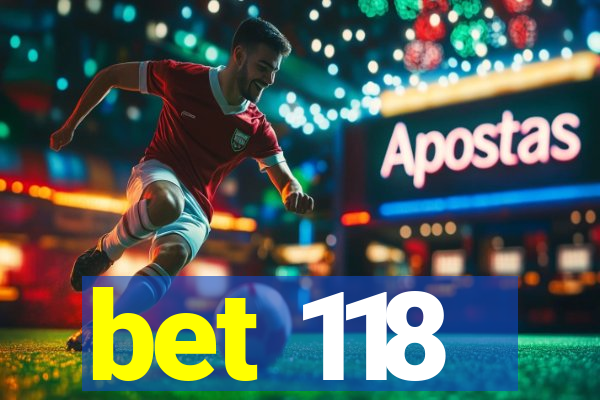 bet 118